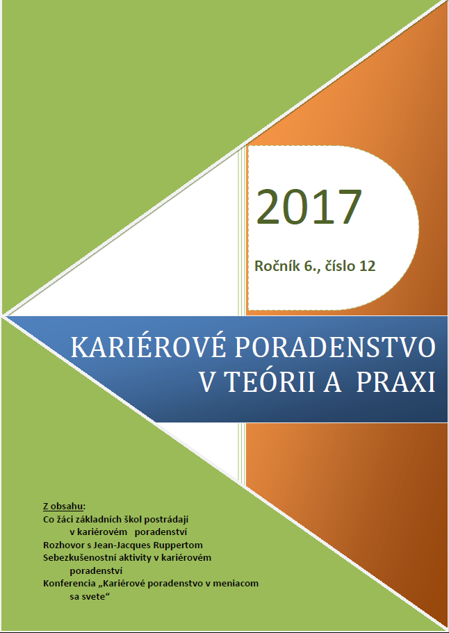 KARIÉROVÉ PORADENSTVO V TEÓRII A PRAXI, 2017, ročník 6 – číslo 12