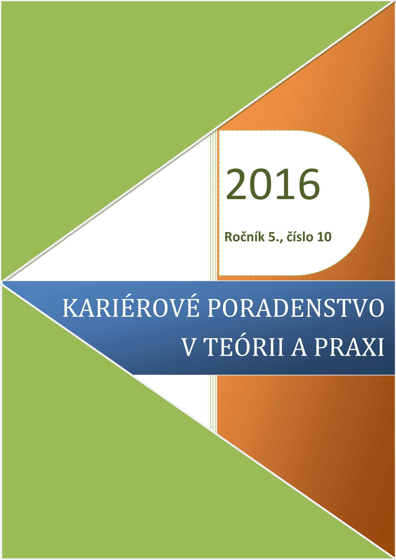 KARIÉROVÉ PORADENSTVO V TEÓRII A PRAXI, 2016 - ročník 5 – číslo 10